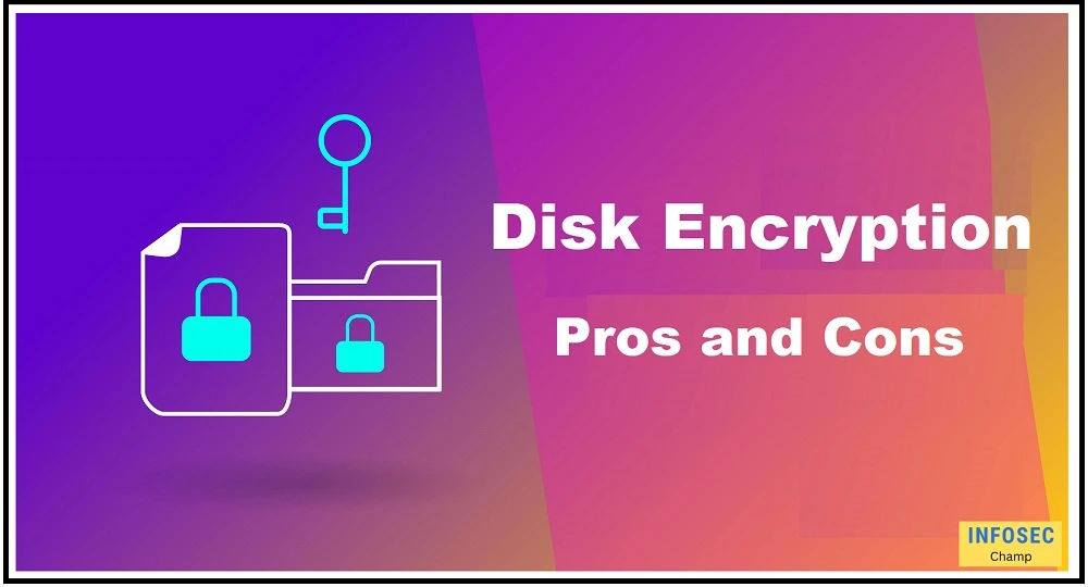 What is disk encryption, key benefits -InfoSecChamp.com