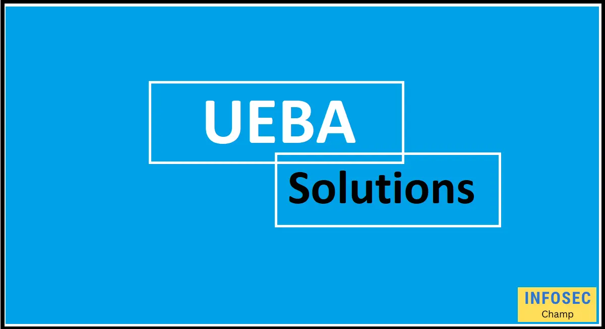 User and Entity Behavior Analytics UEBA -InfoSecChamp.com
