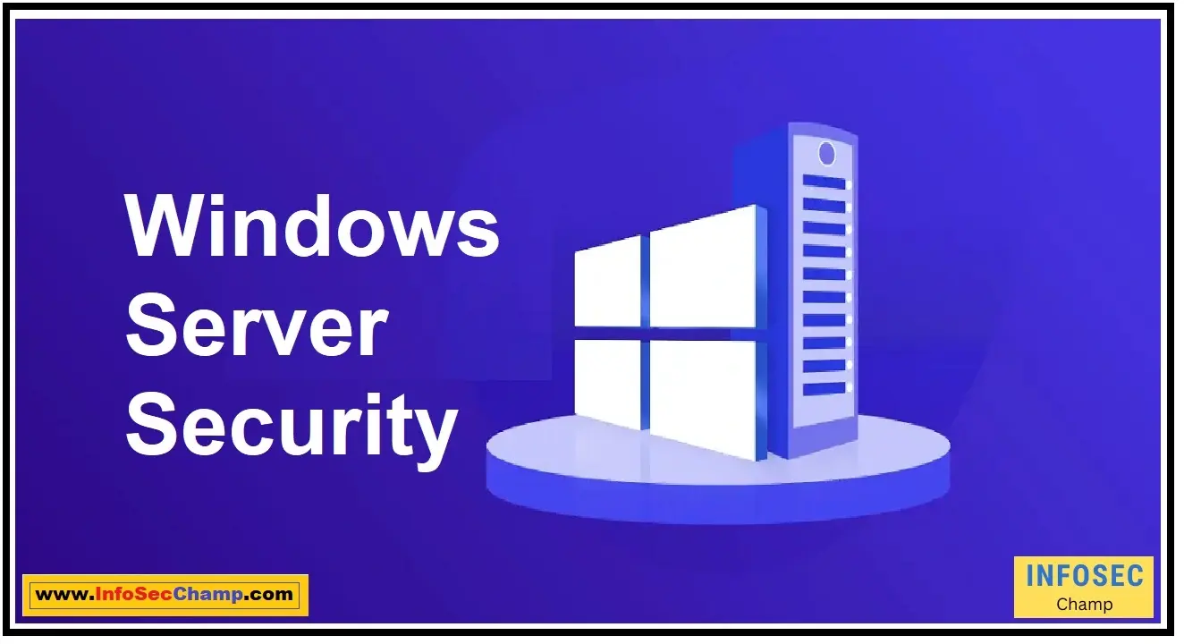 Windows Server security best practices secure Windows Server -InfoSecChamp.com