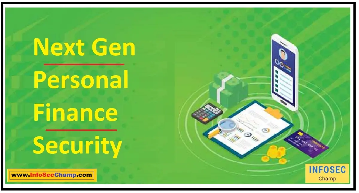 next gen personal finance security-InfoSecChamp.com