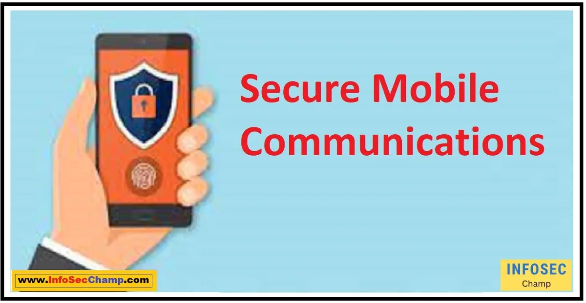 secure mobile communications -InfoSecChamp.com