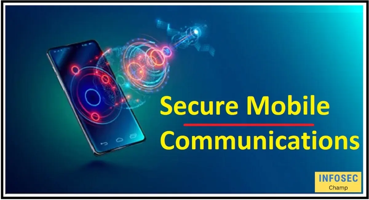 secure mobile communications -InfoSecChamp.com