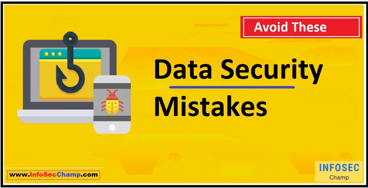 Data Security Mistakes -InfoSecChamp.com