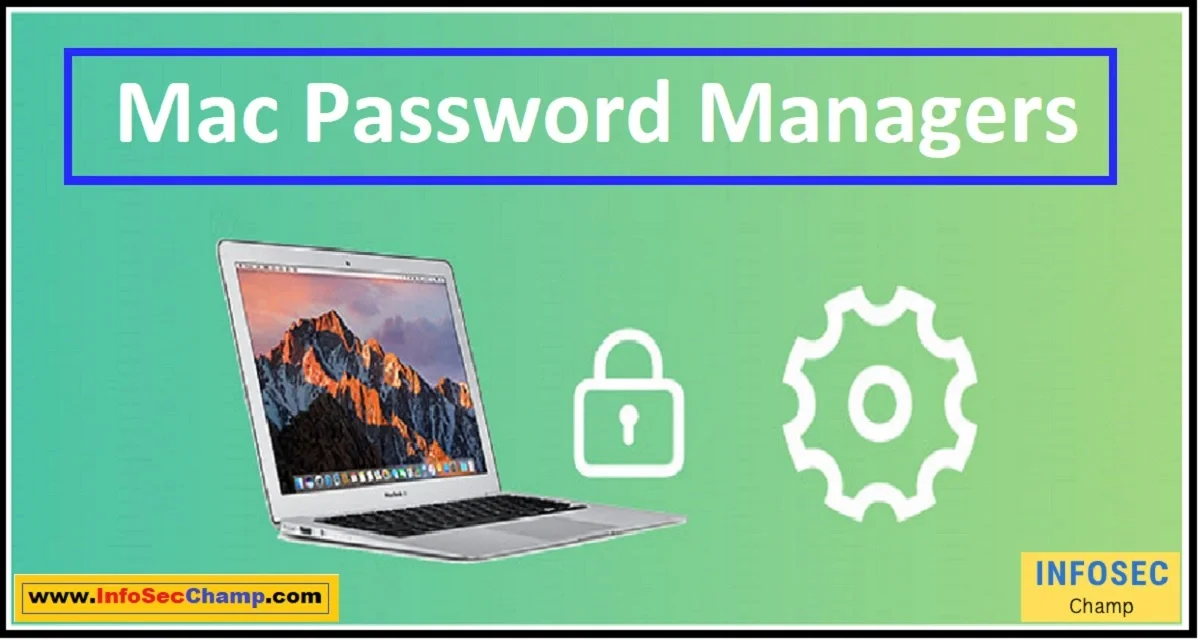 Mac Password Managers -InfoSecChamp.com