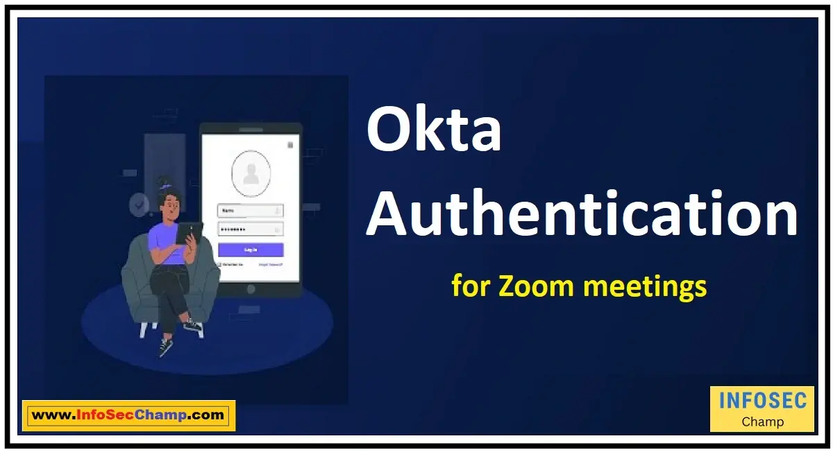 Okta authentication for Zoom meetings -InfoSecChamp.com