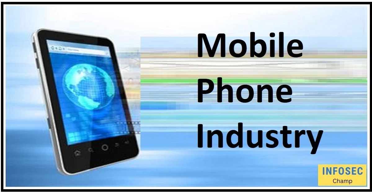 mobile phone industry -InfoSecChamp.com